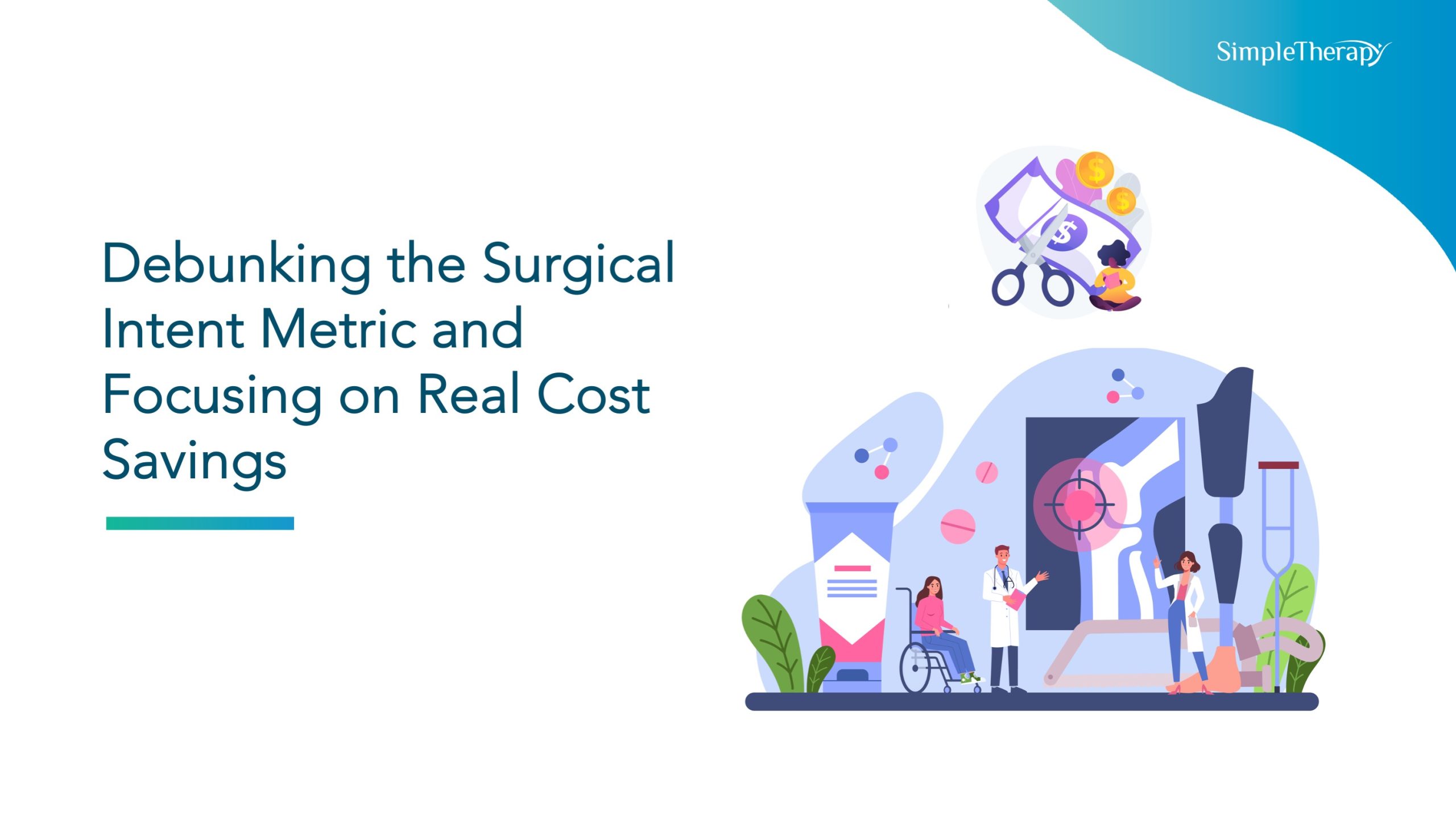 Debunking the Surgical Intent Metric and Focusing on Real Cost Savings